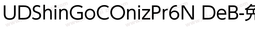 UDShinGoCOnizPr6N DeB字体转换